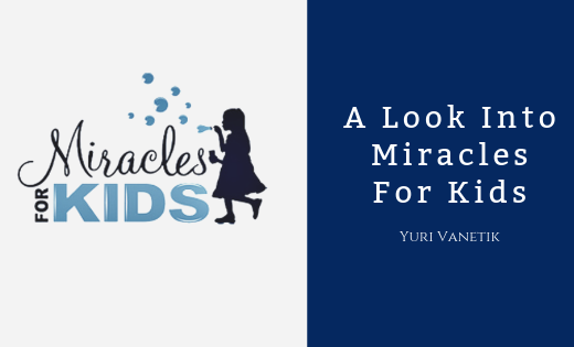 A Look Into Miracles For Kids