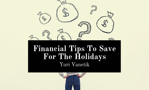 Financial Tips To Save For The Holidays