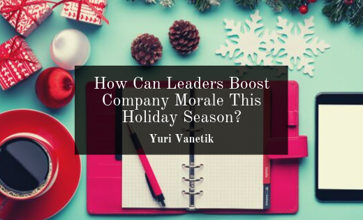 How Can Leaders Boost Company Morale This Holiday Season