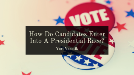 How Do Candidates Enter Into A Presidential Race
