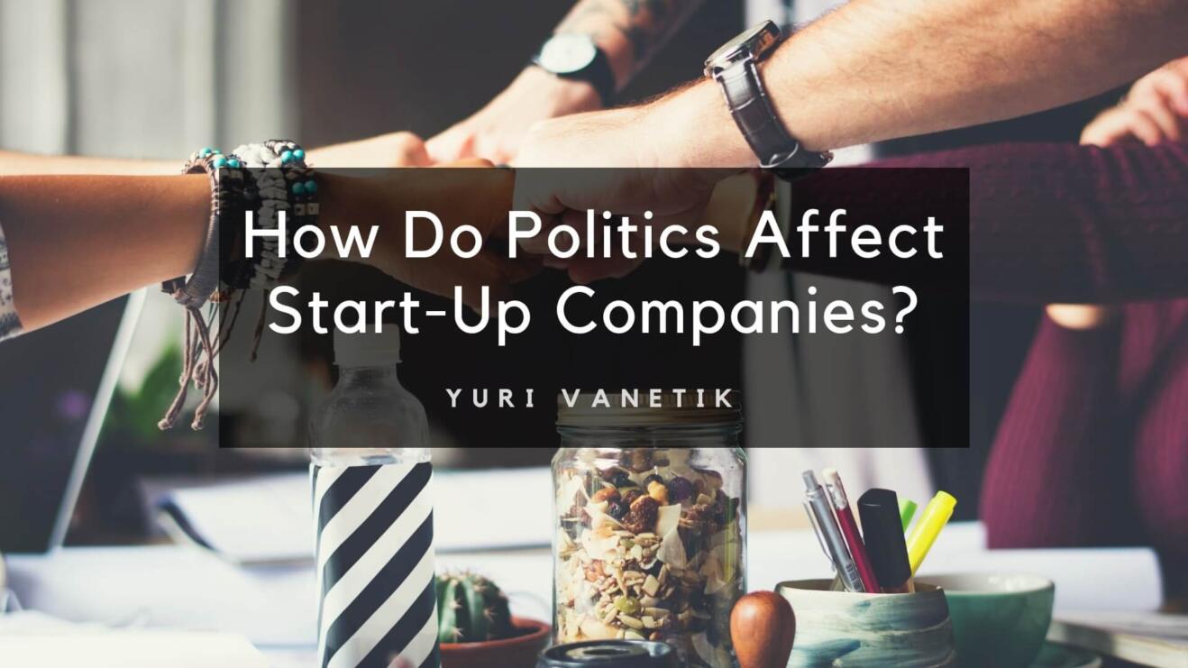 How Do Politics Affect Start Up Companies