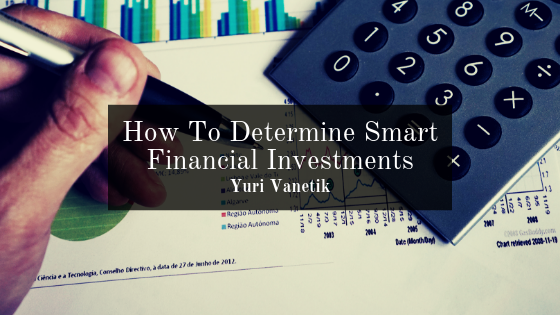 How To Determine Smart Financial Investments