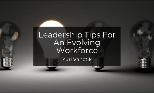 Leadership Tips For An Evolving Workforce