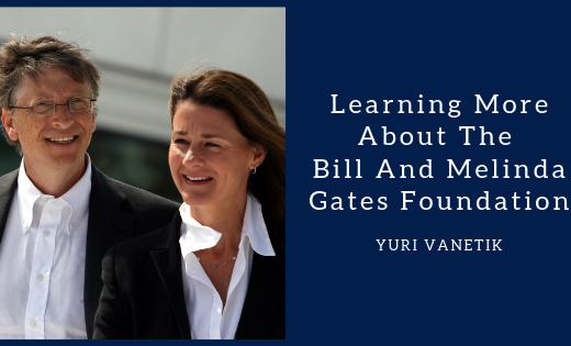 Learning More About The Bill And Melinda Gates Foundation