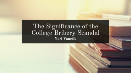The Significance Of The College Bribery Scandal