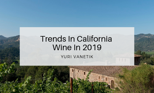 Trends In California Wine In 2019