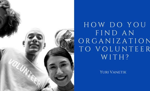 How Do You Find An Organization To Volunteer With? Yuri Vanetik