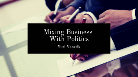 Mixing Business With Politics Yuri Vanetik